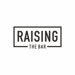 Raising The Bar - May 2017