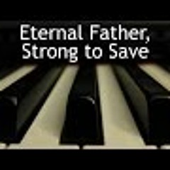 Eternal Father Strong To Save - Piano Instrumental
