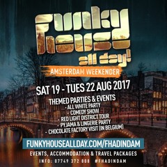 The Funky House All Day Amsterdam Weekender 2017 Promo Mix (#FHADinDam)