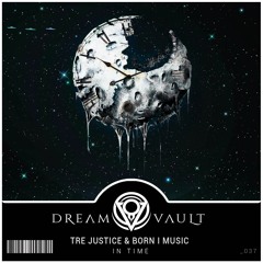 Tre Justice x Born I Music - In Time