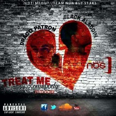 Treat Me Like Somebody x Patrón15.12 Ft. Black Aladdin x Tink