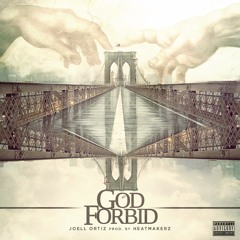 Joell Ortiz - God Forbid (Produced by HeatMakerz)
