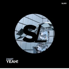 #SL001: Zaket - Yeah! (Original Mix) FREE DOWNLOAD
