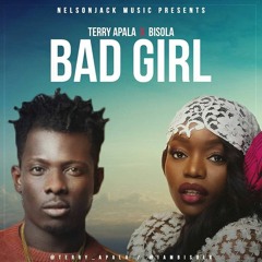 Terry Apala ft. Bisola - Bad girl