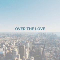 Over The Love (Prod. LA Beats)