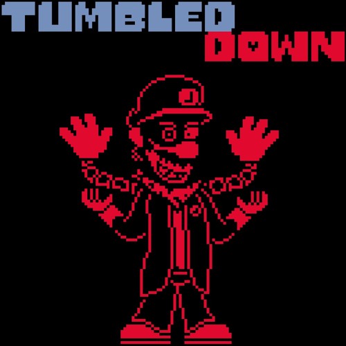 [Tumbled Down] TACTICAL