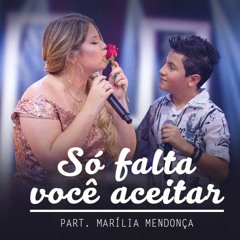 Hugo Henrique - Só Falta Você Aceitar Part. Marília Mendonça