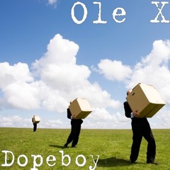 Ole X Dopeboy