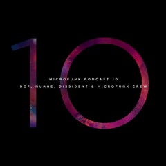 Microfunk Podcast 10: Bop, Nuage, Dissident & Microfunk Crew