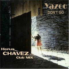 Yazoo - Dont GO! (Horus Chavez Club Mix) Free Download = Click Buy