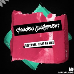 Clouded Judgement - Bodywork (Original Mix) Available Now