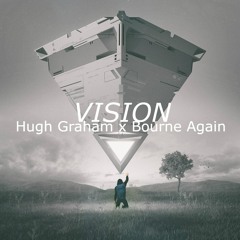 Bourne Again & Hugh Graham - Vision (Original Mix)