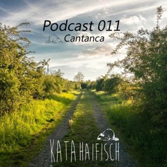 KataHaifisch Podcast 011 - Cantanca