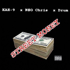 Kae-9 x N$G Chris x Drum - Street Money