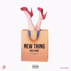 DICE SOHO - NEW THING (Prod. by Dez Wright)