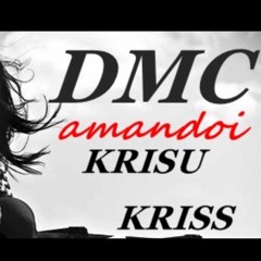 DMC feat. Krisu Kriss - Amandoi