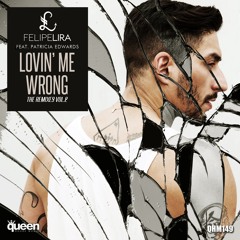 Felipe Lira feat. Patricia Edwards - Lovin' me wrong (GSP Remix Pt.2)