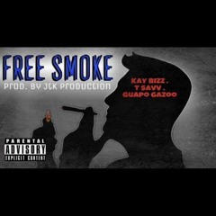 Kay Bizz x T Savv x Guapo Gazoo - Free Smoke
