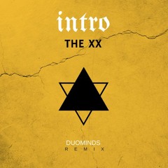 Intro - The XX (DuoMinds remix)