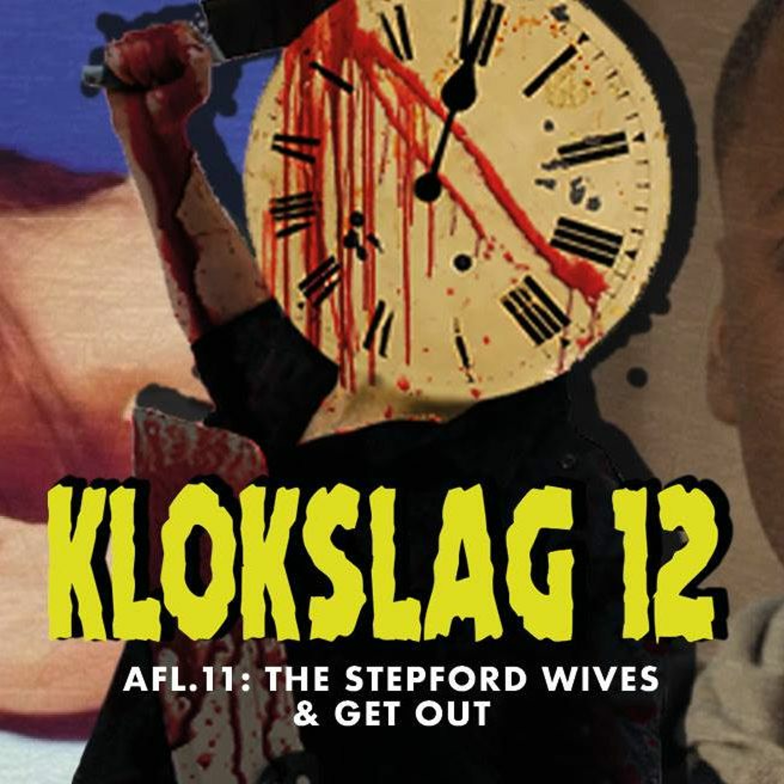 cover of episode 11. The Stepford Wives (1975) & Get Out (2017)