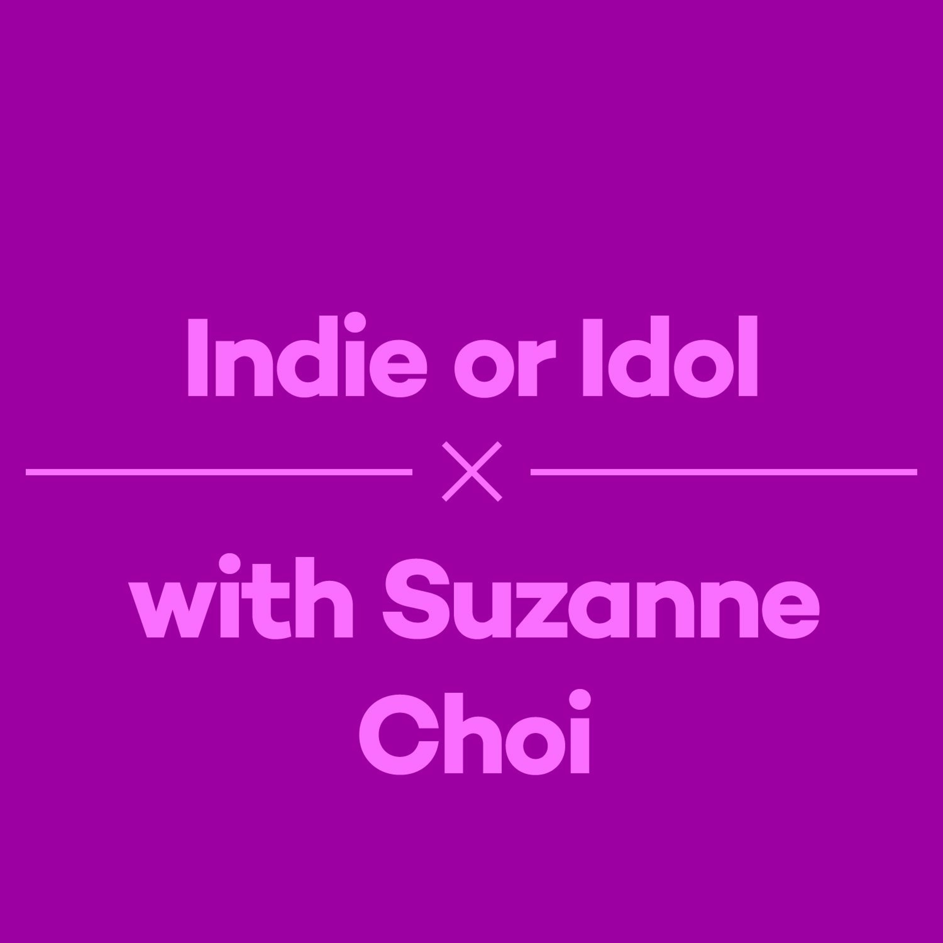 Episode 12 – Indie or Idol with Suzanne Choi