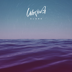 Wor'king - Alone