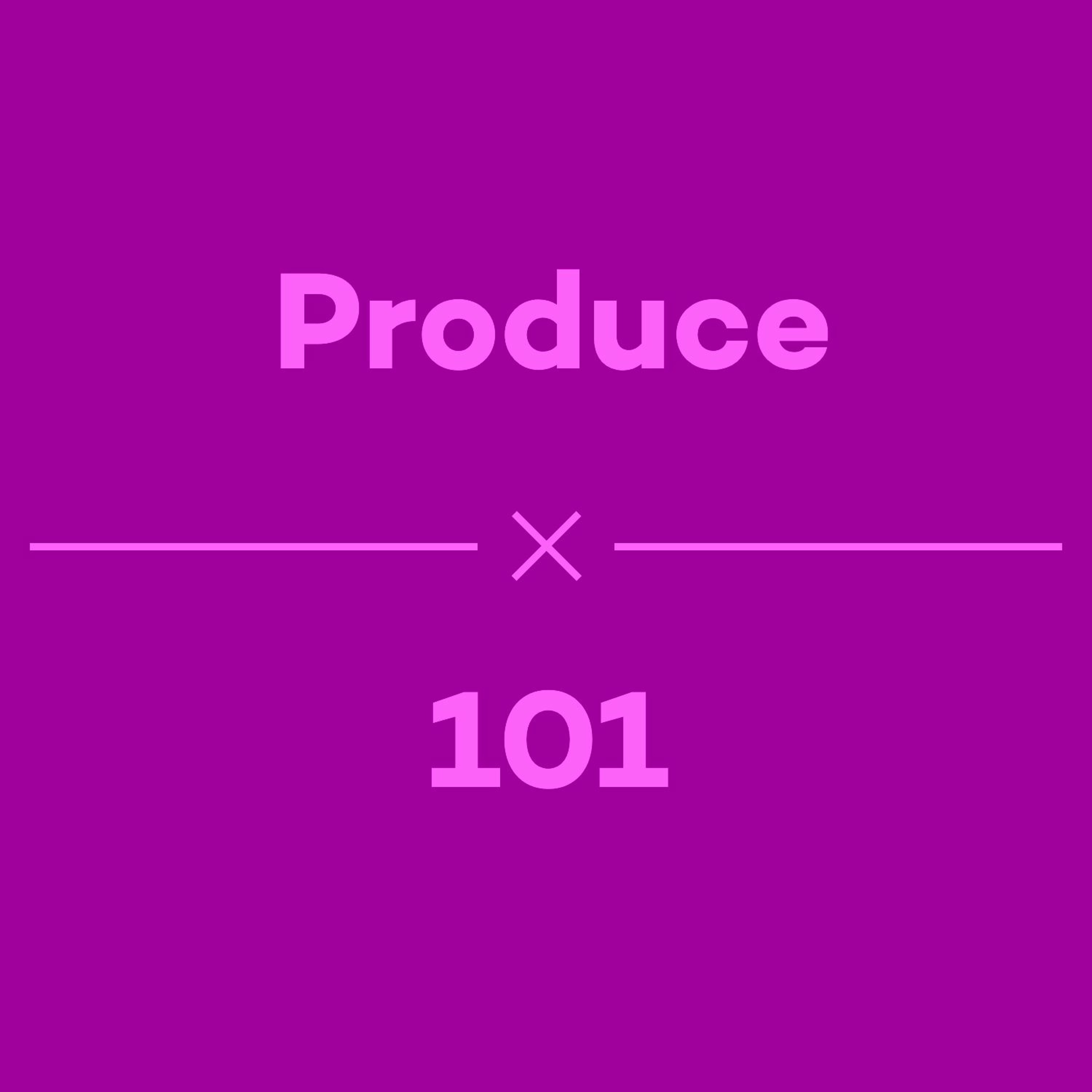 Episode 17 - Produce 101