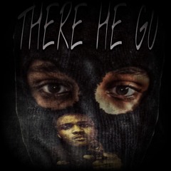 There He Go (Prod. By Mookmadeit)