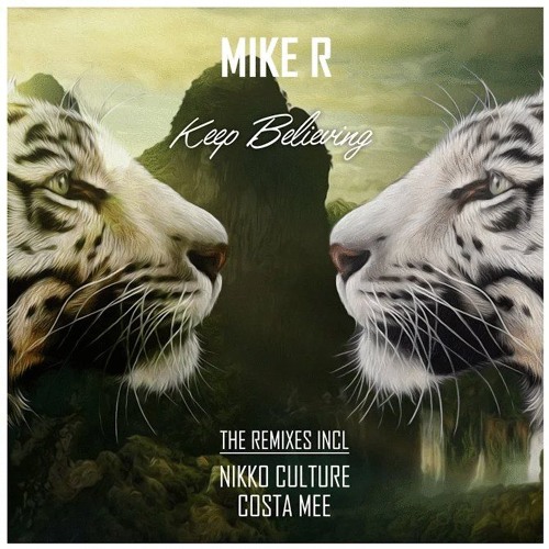 Mike R - Keep Believing (Nikko Culture Remix)| ★OUT NOW★