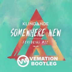Klingande - Somewhere New Feat. M - 22 (Vemation Bootleg)