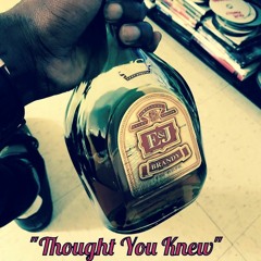 Thought You Knew