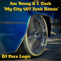 Jon Young & J. Cash "My City 407 Funk Remix" by DJ Pure Logic