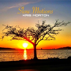 Kris Morton - Slow Motions