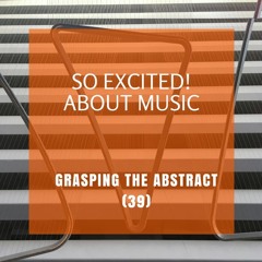 So excited! about music - Grasping the Abstract (39)