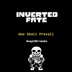[Undertale AU: Inverted Fate] One Shall Prevail (My Version)