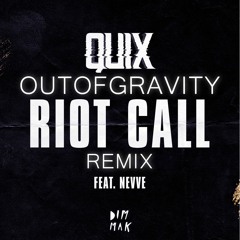 Quix feat. Nevve - Riot Call (OutOfGravity Remix)