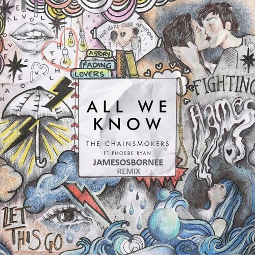 The Chainsmokers feat. Phoebe Ryan - This Is All We Know (jamesosbornee Remix)