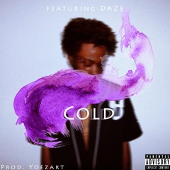 Cold (feat. DazeOnEast) Prod. By Yoezart