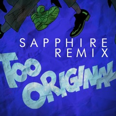 Major Lazer - Too Original (SAPPHIRE REMIX)PREVIEW