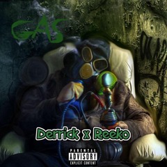 Gas - Derrick x Reeko