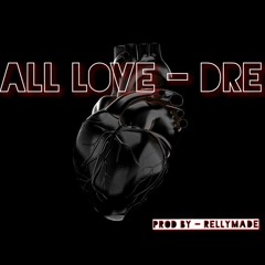 All Love - DRE