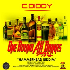 C. DIDDY - ONE ROUND AH DRINKS (HAMMERHEAD RIDDIM) Mstr V2.0