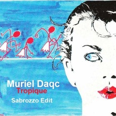 Muriel Dacq - Tropique Sabrozzo Edit