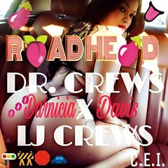 Road Head x Dr. Crews x Darnicia Davis x Lj Crews (Prod x J. Caspersen)