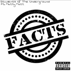 Students Of The Underground Ft. Matty Matt - Facts