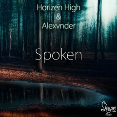 Horizen High & Alexvnder - Spoken (OUT NOW ON SHRYNE MUSIC)