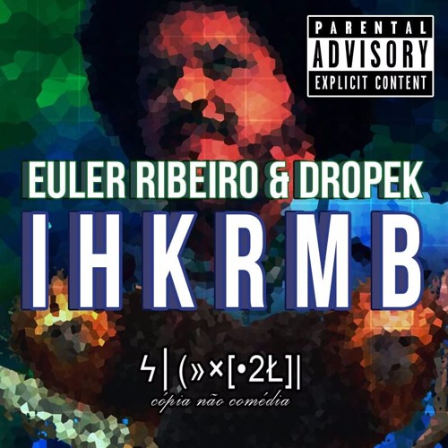 Euler Ribeiro & Dropek - IHKRMB