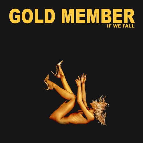 GOLD MEMBER - If We Fall