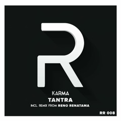 RR008 : TANTRA "KARMA (ORIGINAL)"