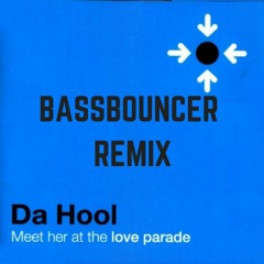MEET HER AT THE LOVEPARADE (BASSBOUNCER MINIMAL REMIX)*FREE DL*